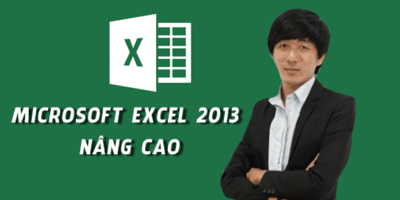 Khóa Học Excel 2013 Nâng Cao Cho Người Đi Làm - Giảm 40%