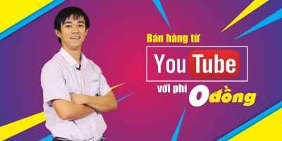 Khóa học bán hàng từ Youtube với phí 0 đồng