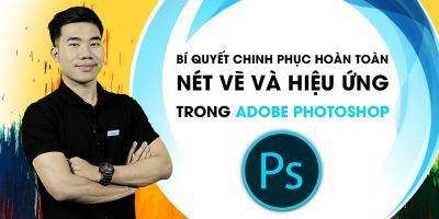 Khóa học Vẽ và Hiệu ứng Adobe Photoshop