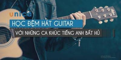 Học Guitar Đệm Hát Ca Khúc Tiếng Anh Bất Hủ - Giảm 40%
