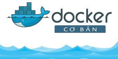 Khóa Học Docker - Hướng Dẫn Docker Cơ Bản - Giảm 40%