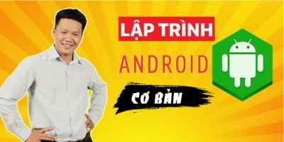 Khóa học Lập trình Android cơ bản