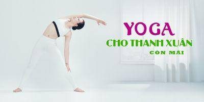 Khóa Học Yoga Cho Thanh Xuân Còn Mãi - Hà Thị Kim Anh