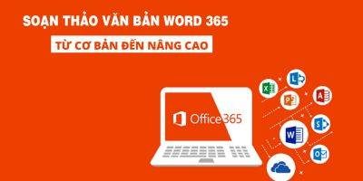 Khóa Học Microsoft Word 365 Cơ Bản Và Nâng Cao - Giảm 40%