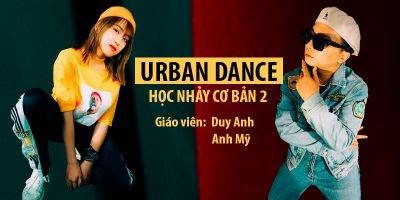 Học Urban Dance,Khóa học Urban Dance,nhảy hiện đại cơ bản,Urban Dance nhảy hiện đại cơ bản,Urban Dance Nhảy Hiện Đại