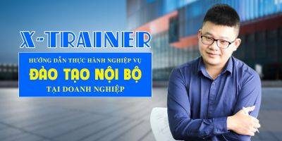 Khóa học X-Trainer Đào tạo Nội bộ cho Doanh nghiệp