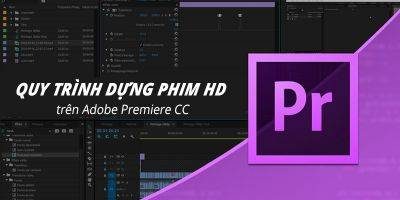 Adobe Premiere CC,Dựng Phim HD,Dựng Phim HD trên Adobe Premiere CC,Dựng Phim HD trên Adobe Premiere,Quy Trình Dựng Phim